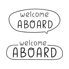 Welcome aboard. Hand drawn badges. Vector lettering illustration on white background.