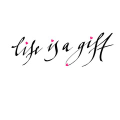 life is gift handwritten calligraphic text. For postcards, banners, posters, printed publications, social networks. vector