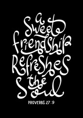 A Sweet Friendship Refreshes The Soul. Bible Quote. Handwritten Inspirational Motivational Quote