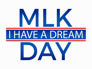 Martin Luther King day. I have a dream. MLK day. Vector illustration