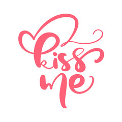Kiss me vector hand drawn calligraphy and brush pen lettering isolated. design for holiday greeting card and invitation of the wedding day and Valentines day