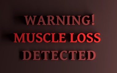 Fototapeta na wymiar Alert message of muscle loss written in red bold words