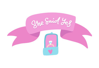 She said yes phrase. Lettering for wedding. Ink illustration. Modern brush calligraphy with ribbon and dimond ring. Isolated on white background.