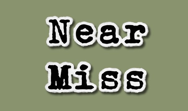 Near Miss  - Flat Torn Paper Words On Green Background - Concept Lettering Illustration