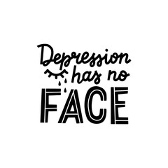 Obraz premium Depression has no face graphic lettering. Typographic for card, poster, postcard, sticker, tee shirt. Mental care quote depression has no face. Vector illustration.