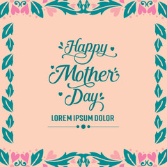 Romantic Shape frame, with seamless leaf and flower design, for happy mother day invitation card template decoration. Vector