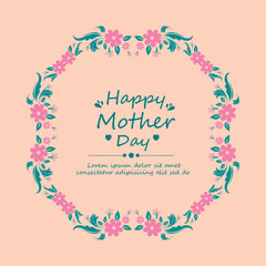 Seamless Style and elegant design of happy mother day invitation card, with leaf and pink wreath frame. Vector