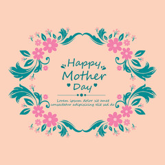 Seamless shape of leaf and floral frame, for romantic happy mother day invitation wallpaper card design. Vector