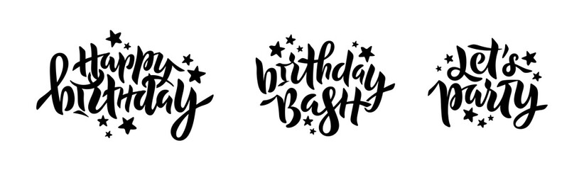 Set of phrases: Happy Birthday, Birthday Bash, Let's Party. Vector illustration with stars for card, invitation. Hand lettering calligraphy for birthday party, anniversary. Isolated on white EPS 10