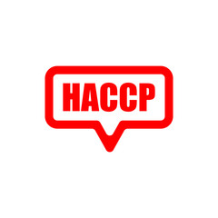 HACCP (Hazard Analysis Critical Control Point) sign in red speech bubble isolated on white background 