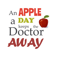 An apple a day keeps the doctor away. Motivational quote