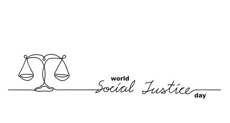 World Social  justice day simple vector background.  balance, scales, weigher one continuous line drawing symbol with lettering  Social  justice.