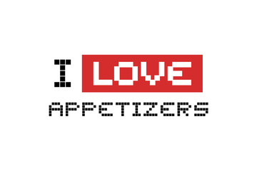 I love appetizers message