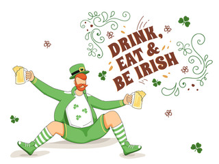 Drink, Eat & Be Irish Message Text Decorated with Swirl Design and Faceless Leprechaun Man holding Beer Mug on White Background.