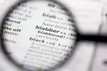 Word or phrase Blabber in a dictionary.