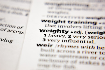 Fototapeta premium Word or phrase weighty in a dictionary.