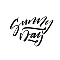 Sunny day postcard. Hand drawn brush style modern calligraphy. Vector illustration of handwritten lettering. 