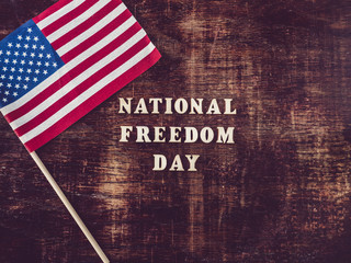 National Freedom Day. Beautiful greeting card. Brown, isolated background, close-up, view from...