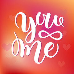 Handwritten calligraphy design with phrase You and Me for greeting card on colorful gradient blurred background. Handlettering illustration, for Valentines day, Wedding decoration