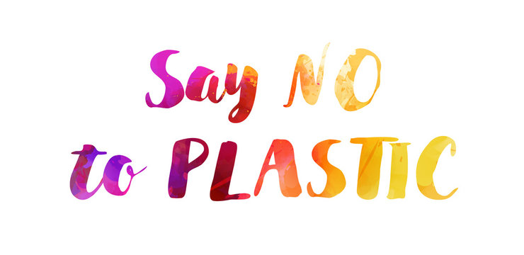 Say no to plastic - motivational message