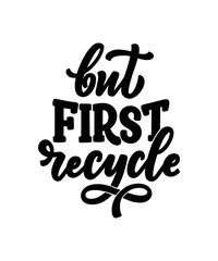 Vector lettering slogan about waste recycling. Nature concept based on reducing waste and using or reusable products. Motivational quote for choosing eco friendly lifestyle