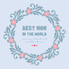 Elegant Decoration of leaf and floral frame, for best mom in the world greeting card template design. Vector