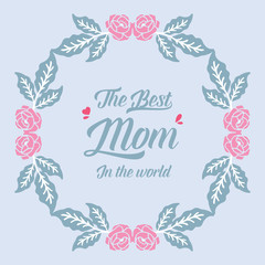 Unique Shape frame, with cute leaf and flower design, for best mom in the world invitation card template decoration. Vector