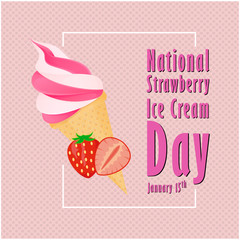 National Strawberry Ice Cream Day January 15th, Design for banner, poster, logo, sign, sticker, web blog, print. vector illustration.