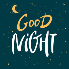 Fototapeta premium Good Night. Hand drawn typography poster. lettering T shirt hand lettered calligraphic design. Inspirational vector typography. rint on cup, bag, shirt, package, balloon