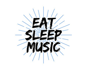 Eat Sleep Music text words sentence typography typographic writing script font image vector icon symbol.