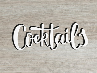 Cocktails - hand writing heading on wood background. Vector stock sign for decoration bar, restaurant, cafe, bistro, menu board