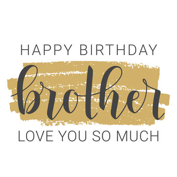 Vector Illustration. Handwritten Lettering of Happy Birthday Brother. Template for Banner, Greeting Card, Postcard, Party, Poster, Print or Web Product. Objects Isolated on White Background.