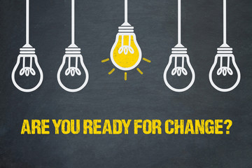 Are you ready for change