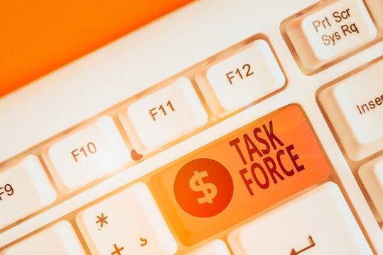 Text sign showing Task Force. Business photo showcasing a group of showing who are brought together to do a particular job
