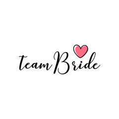 Fototapeta na wymiar Team bride. Wedding, bachelorette party, hen party or bridal shower hand written calligraphy card, banner or poster graphic design lettering vector element. 