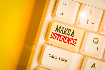 Conceptual hand writing showing Make A Difference. Concept meaning have significant effect or non...