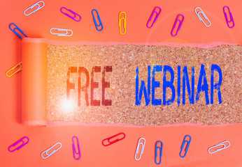 Writing note showing Free Webinar. Business concept for free workshop or seminar that is...