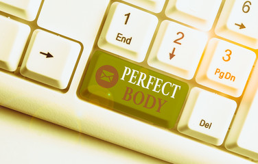 Word writing text Perfect Body. Business photo showcasing Having a body that is dreamily in shape...