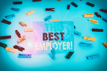 Writing note showing The Best Employer. Business concept for created workplace showing feel heard...