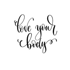 love your body - hand lettering inscription text motivation and inspiration positive quote