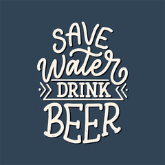 Obraz premium Lettering poster with quote about beer in vintage style. Calligraphic banner and t shirt print. Hand Drawn placard for pub or bar menu design. Vector