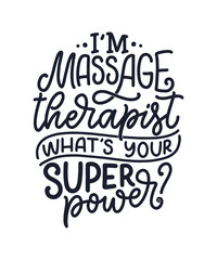 Fun slogan about massage. Lettering typography quote. Hand drawn inspirational, motivational poster. Cosmetology print, badge, logo, tag. Vector