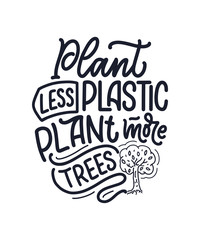Vector lettering slogan about waste recycling. Nature concept based on reducing waste and using or reusable products. Motivational quote for choosing eco friendly lifestyle
