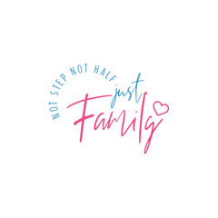 Family quote lettering typography. Just family