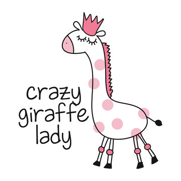 Crazy giraffe lady- funny Giraffe character and text drawing. Lettering poster or t-shirt textile graphic design. / Cute giraffe character illustration on isolated background.