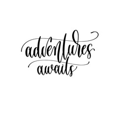 adventures awaits - hand lettering inscription text to travel inspiration