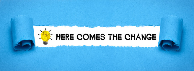 Here comes the change