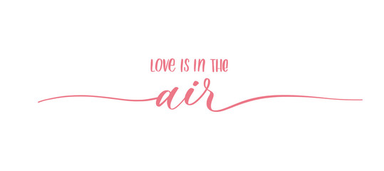 Love is in the air. Calligraphy inscription.
