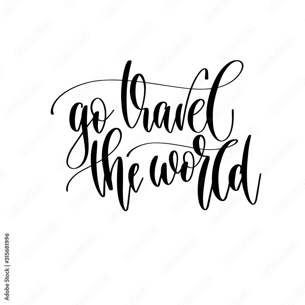 Wall mural go travel the world - travel lettering inspiration text, explore motivation positive quote