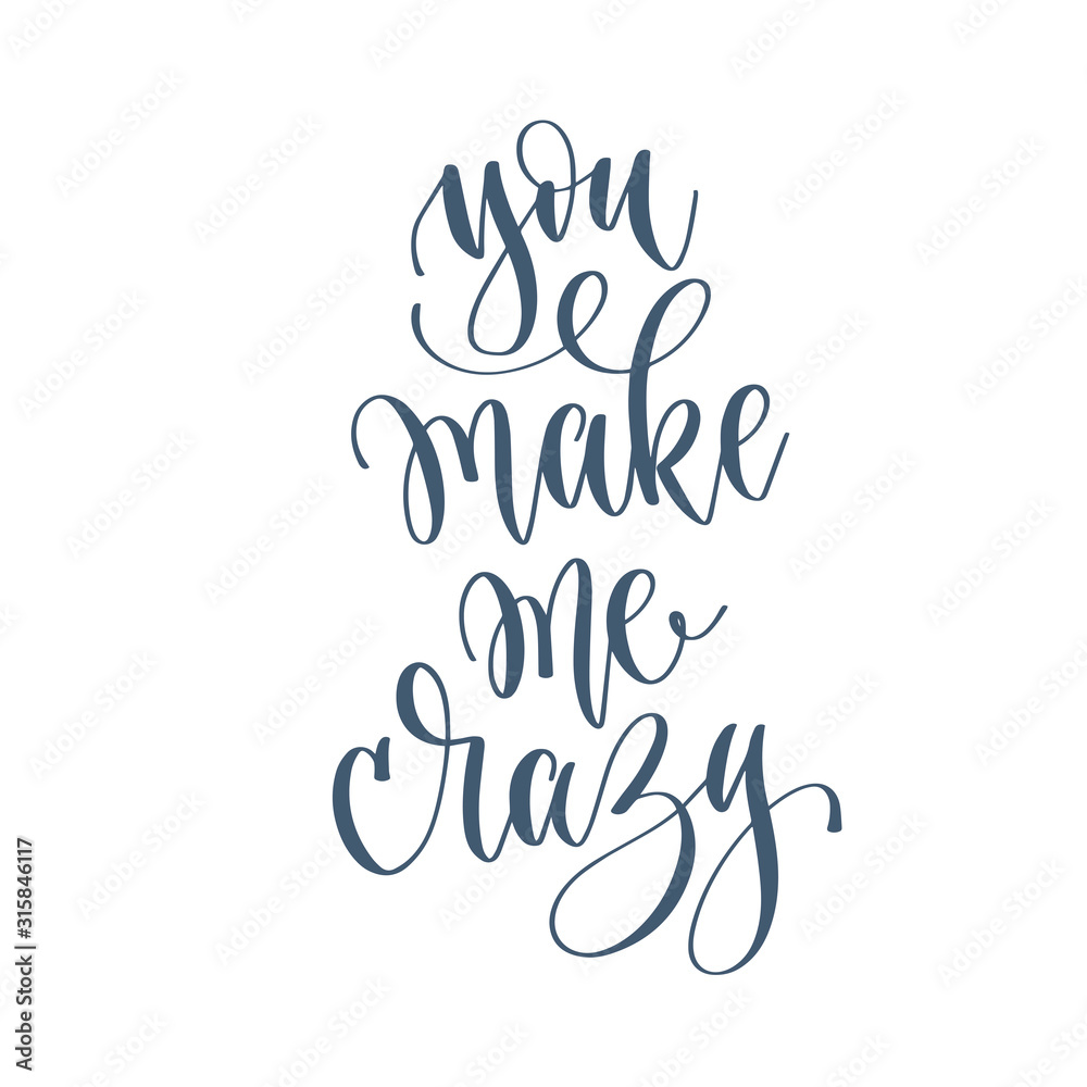 Sticker you make me crazy - hand lettering romantic love positive quote to valentines day design